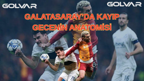 GALATASARAY’DA KAYIP GECENİN ANATOMİSİ
